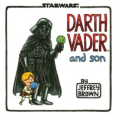 Brown, Jeffrey: Star Wars Darth Vader and Son idegen