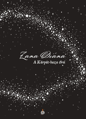 Zana Diána: A Kárpát-haza őrei könyv