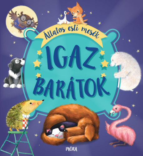 Igaz barátok - Állatos esti mesék könyv