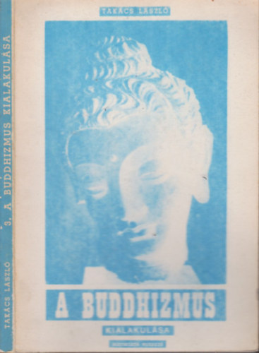 Takács László: A buddhizmus kialakulása antikvár