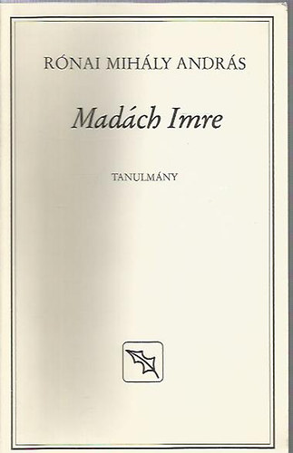 Rónai Mihály András: Madách Imre - Tanulmány antikvár