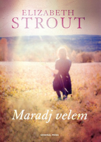 Elizabeth Strout: Maradj velem könyv