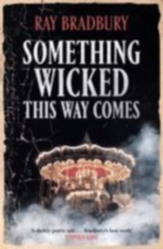 Bradbury, Ray: Something Wicked This Way Comes idegen