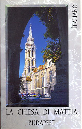 Mátéffy Balázs: La Chiesa di Mattia - Budapest antikvár
