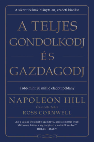Napoleon Hill: A teljes gondolkodj és gazdagodj könyv