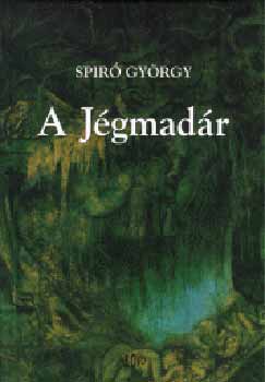 A Jégmadár – Spiró György
