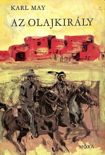 Karl May: Az olajkirály - Vadnyugati történet antikvár