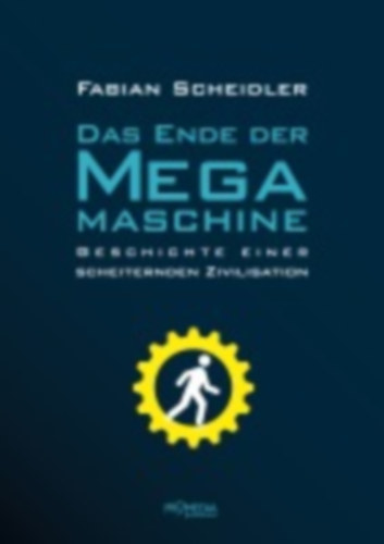 Scheidler, Fabian: Das Ende der Megamaschine idegen