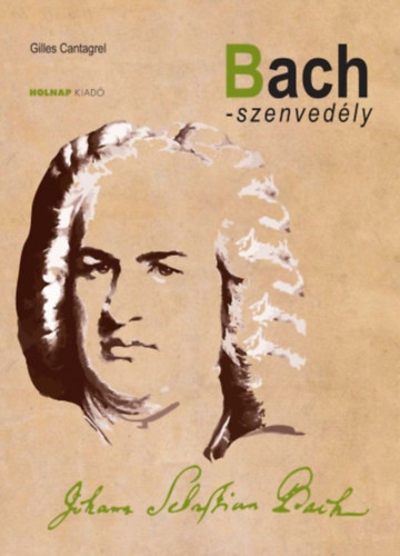 Gilles Cantagrel: Bach-szenvedély könyv