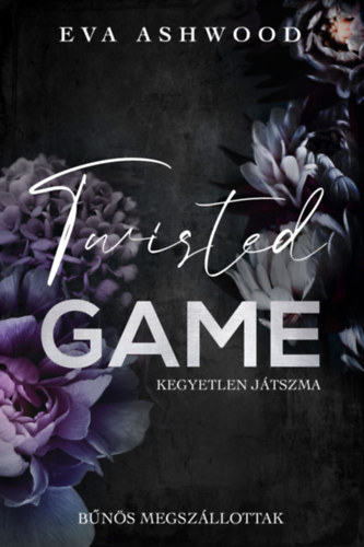 Eva Ashwood: Twisted Game - Kegyetlen játszma könyv