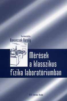 Havancsák Károly (szerk.): Mérések a klasszikus fizika laboratóriumban antikvár
