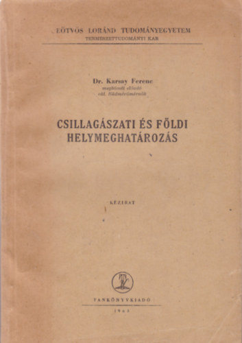 Dr. Karsay Ferenc: Csillagászati és földi helymeghatározás antikvár