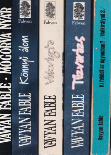 Vavyan Fable: 5 db Vavyan Fable mű: Mogorva nyár + Könnyű álom + Vakvágta + Tűzvarázs + Ki feküdt az ágyamban? / Halkirálynő 3. antikvár