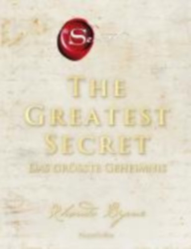 Byrne, Rhonda: The Greatest Secret - Das größte Geheimnis idegen
