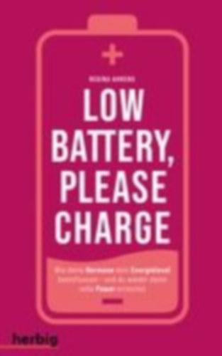 Ahrens, Regina: Low battery, please charge idegen