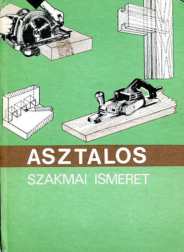 Lele Dezső: Asztalos szakmai ismeret antikvár