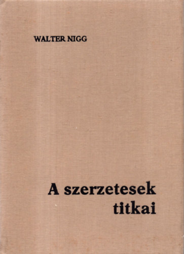 Walter Nigg: A szerzetesek titkai antikvár