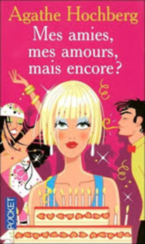 Agathe Hochberg: Mes amies, mes amours, mais encore? antikvár