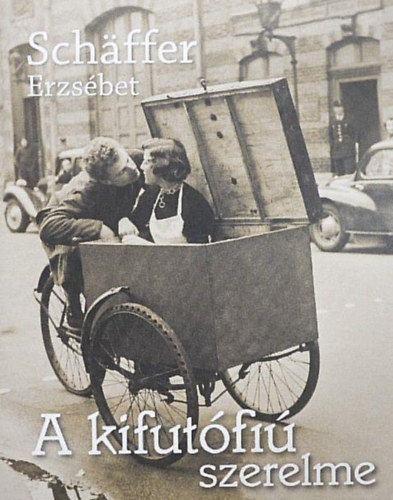 Schäffer Erzsébet: A kifutófiú szerelme //Elfeledett képek// antikvár