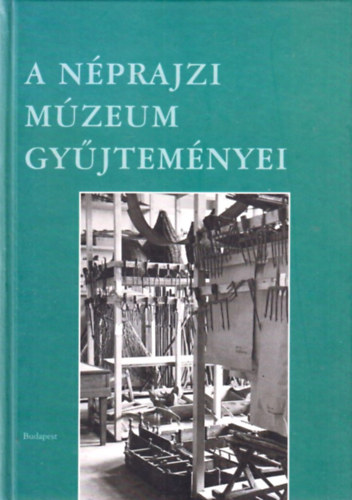 Szerk.: Fejős Zoltán: A Néprajzi Múzeum gyűjteményei antikvár