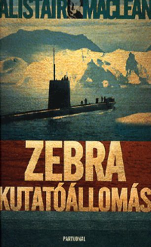 Alistair MacLean: Zebra kutatóállomás könyv
