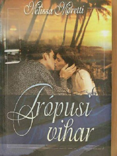 Trópusi vihar – Melissa Moretti