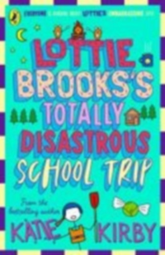 Kirby, Katie: Lottie Brooks's Totally Disastrous School-Trip idegen