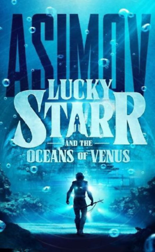 Asimov, Isaac: Lucky Starr and the Oceans of Venus idegen