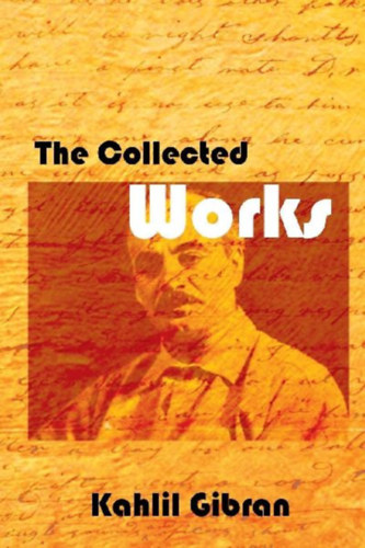 Gibran, Kahlil: The Collected Works idegen