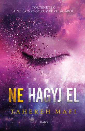 Tahereh Mafi: Ne hagyj el e-Könyv