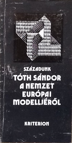 Tóth Sándor: A nemzet európai modelljéről antikvár