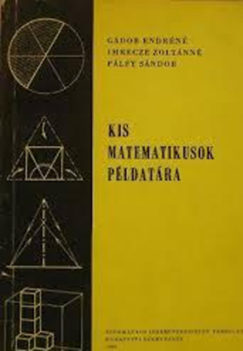 Gádor-Imrecze-Pálfy: Kis matematikusok példatára antikvár