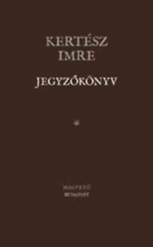Kertész Imre: Jegyzőkönyv antikvár