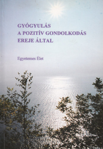 Gyógyulás a pozitív gondolkodás ereje által antikvár