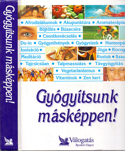 Szerkesztő Garai Attila Schlosser Tamás Fordító Sóskuthy György Balogh Éva Csáki Éva Gordos Judit Győrvári Borbála Hídvégi Tünde Lukin Katalin: Gyógyítsunk másképpen!    Párhuzamos utak a jobb egészség felé antikvár