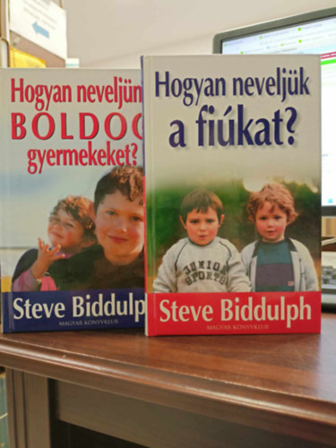 Steve Biddulph: Hogyan neveljük a fiúkat?+Hogyan neveljünk boldog gyermekeket? antikvár