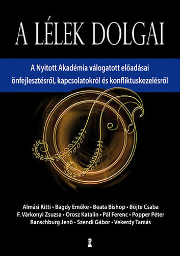 Pál Ferenc, Dr. Bagdy Emőke, Böjte Csaba, Popper Péter, Szendi Gábor, Beata Bishop, Orosz Katalin, Almási Kitti, Vekerdy Tamás, Dr. Ranschburg Jenő, F. Várkonyi Zsuzsa: A lélek dolgai antikvár