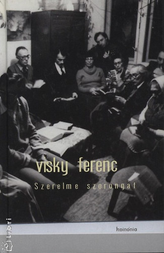 Visky Ferenc: Szerelme szorongat antikvár