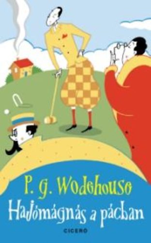 Pelham Grenville Wodehouse: Hajómágnás a pácban könyv