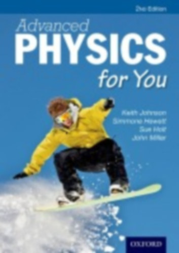 Johnson, Keith - Hewett, Simmone - Holt, Sue - Miller, John: Advanced Physics For You idegen