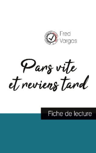 Vargas, Fred: Pars vite et reviens tard de Fred Vargas (fiche de lecture et analyse complète de l'oeuvre) idegen