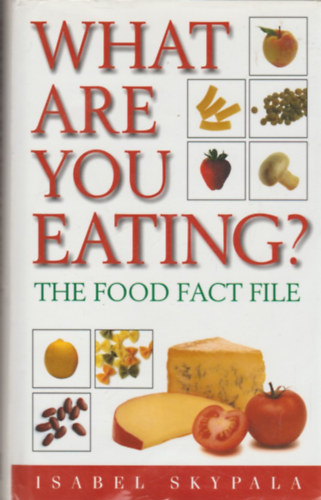Isabel Skypala: What Are You Really Eating? antikvár