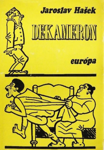 Szerző Jaroslav Hašek Szerkesztő Král Péterné Fordító Hosszú Ferenc Mayer Judit Hubik István D. Sidó Ágnes Grafikus Josef Lada: Hasek Dekameron - Josef Lada illusztrációival antikvár