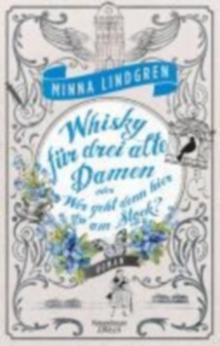 Lindgren, Minna: Whisky für drei alte Damen oder Wer geht hier am Stock? idegen