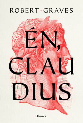 Én, Claudius – Robert Graves