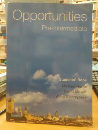 Anna Sikorzynska; M. Harris; D. Mower: Opportunities - Pre-Intermediate(Student s Book). LM-1203 antikvár
