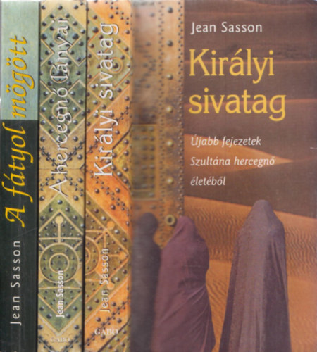 Jean Sasson: Királyi sivatag + A hercegnő lányai + A fátyol mögött (3 db) antikvár