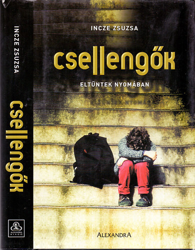 Incze Zsuzsa: Csellengők - Eltüntek nyomában antikvár