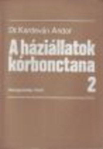 Dr. Kardeván Andor: A háziállatok kórbonctana I-II. antikvár