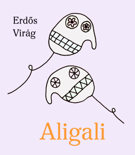 Erdős Virág: Aligali könyv